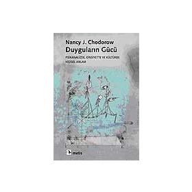 Duyguların Gücü - Nancy J. Chodorow