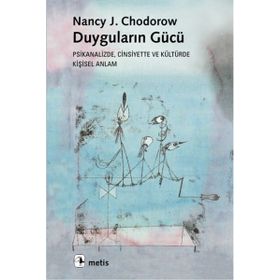Duyguların Gücü - Nancy J. Chodorow
