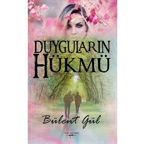 Duyguların Hükmü - Bülent Gül