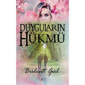 Duyguların Hükmü - Bülent Gül