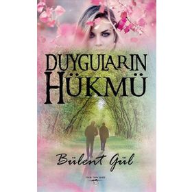 Duyguların Hükmü - Bülent Gül