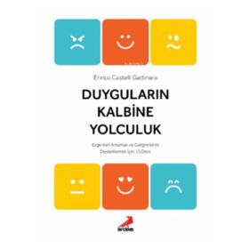 Duyguların Kalbine Yolculuk - Enrico Castelli Gattinara