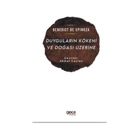 Duyguların Kökeni ve Doğası Üzerine - Benedict De Spinoza