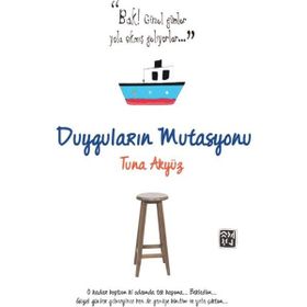 Duyguların Mutasyonu - Tuna Akyüz
