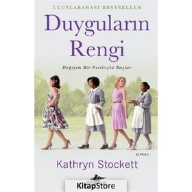DUYGULARIN RENGI DEĞİŞİM BIR FISILTIYLA BAŞLAR - KATHRYN STOCKETT