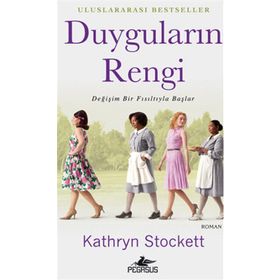 DUYGULARIN RENGI DEĞİŞİM BIR FISILTIYLA BAŞLAR - KATHRYN STOCKETT