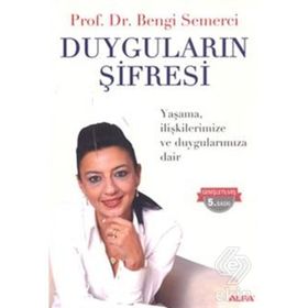 DUYGULARIN ŞİFRESİ YAŞAMA, İLİŞKİLERİMİZE VE DUYGULARIMIZA DAIR - Z. BENGI SEMERCI