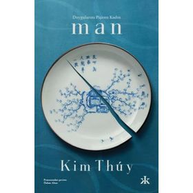Duygularını Pişiren Kadın: Man - Kim Thuy