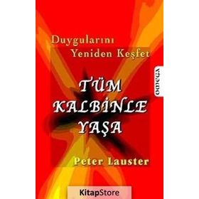 DUYGULARINI YENIDEN KEŞFET TÜM KALBINLE YAŞA - PETER LAUSTER