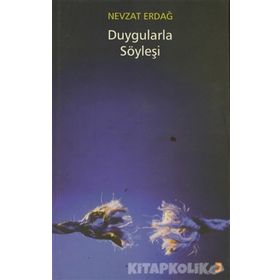 DUYGULARLA SÖYLEŞİ - NEVZAT ERDAĞ
