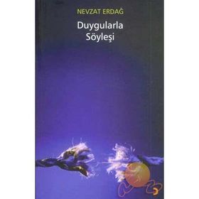 DUYGULARLA SÖYLEŞİ - NEVZAT ERDAĞ