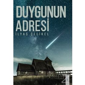 Duygunun Adresi - İlyas Çelikel