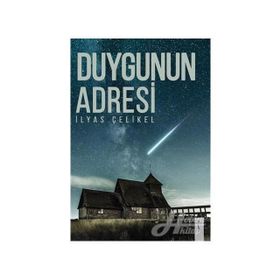 Duygunun Adresi - İlyas Çelikel