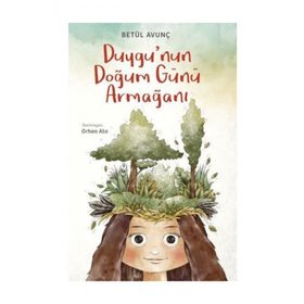 DUYGU'NUN DOĞUM GÜNÜ ARMAĞANI - BETÜL AVUNÇ