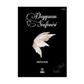 Duygunun Senfonisi - Zeliha Koç