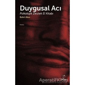 Duygusal Acı Psikolojik Destek El Kitabı - Bahri Akın