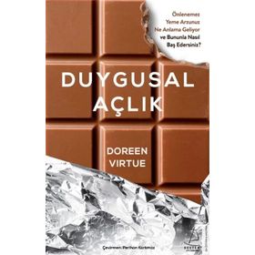 Duygusal Açlık Önlenemez Yeme Arzunuz Ne Anlama Geliyor ve Bununla Nasıl Baş Edersiniz? - Doreen Virtue