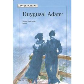 DUYGUSAL ADAM - JAVIER MARIAS