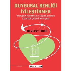 Duygusal Benliği İyileştirmek - Beverly Engel
