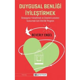 Duygusal Benliği İyileştirmek - Beverly Engel