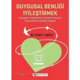 Duygusal Benliği İyileştirmek - Beverly Engel