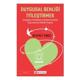 Duygusal Benliği İyileştirmek - Beverly Engel