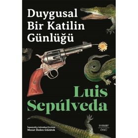 DUYGUSAL BIR KATILIN GÜNLÜĞÜ - LUIS SEPULVEDA