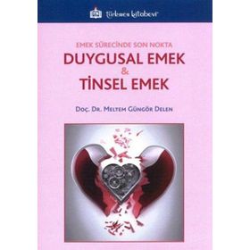 Duygusal Emek Ve Tinsel Emek - Meltem Güngör