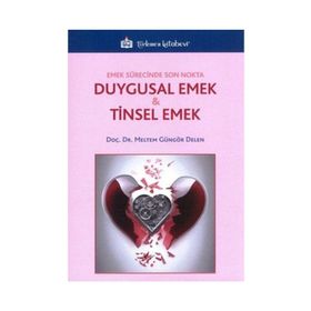 Duygusal Emek Ve Tinsel Emek - Meltem Güngör