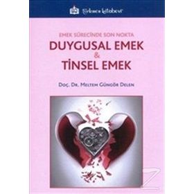 Duygusal Emek Ve Tinsel Emek - Meltem Güngör