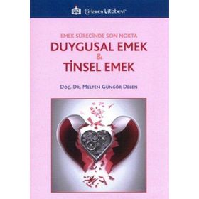 Duygusal Emek Ve Tinsel Emek - Meltem Güngör