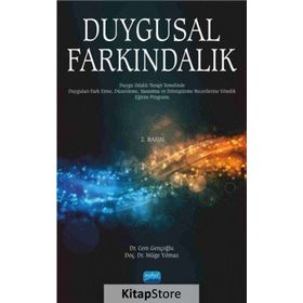 DUYGUSAL FARKINDALIK DUYGU ODAKLI TERAPI YAKLAŞIMI DOĞRULTUSUNDA HAZIRLANMIŞ EĞITIM PROGRAMI - CEM GENÇOĞLU;MÜGE YILMAZ