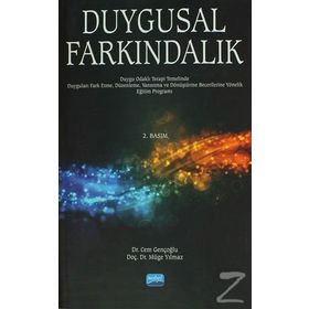 DUYGUSAL FARKINDALIK DUYGU ODAKLI TERAPI YAKLAŞIMI DOĞRULTUSUNDA HAZIRLANMIŞ EĞITIM PROGRAMI - CEM GENÇOĞLU;MÜGE YILMAZ