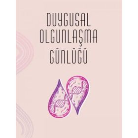 Duygusal Olgunlaşma Günlüğü - Buket Konur