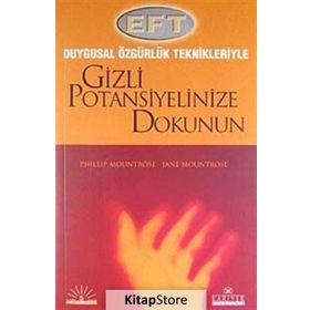 DUYGUSAL ÖZGÜRLÜK TEKNIKLERIYLE GIZLI POTANSIYELINIZE DOKUNUN - PHILLIP MOUNTROSE;JANE MOUNTROSE