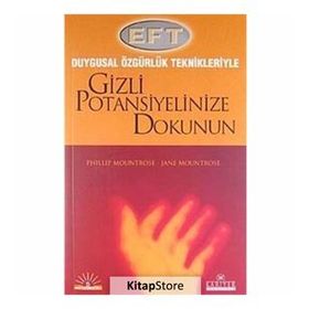DUYGUSAL ÖZGÜRLÜK TEKNIKLERIYLE GIZLI POTANSIYELINIZE DOKUNUN - PHILLIP MOUNTROSE;JANE MOUNTROSE