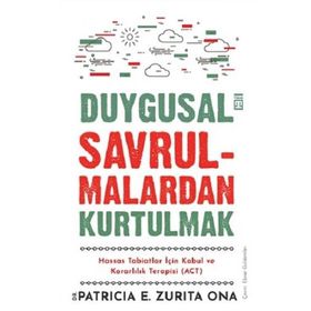 Duygusal Savrulmalardan Kurtulmak - Patricia E. Zurita Ona