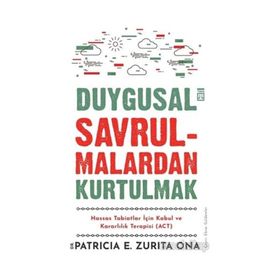 Duygusal Savrulmalardan Kurtulmak - Patricia E. Zurita Ona