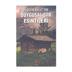 Duygusal Şiir Esintileri - Hüseyin Bulut