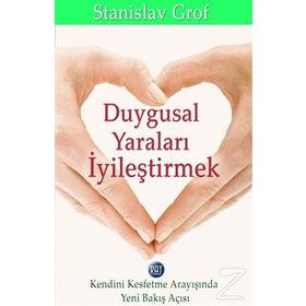 Duygusal Yaraları İyileştirmek - Stanislav Grof