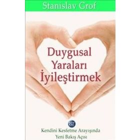 Duygusal Yaraları İyileştirmek - Stanislav Grof