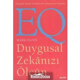 DUYGUSAL ZEKÂNIZI ÖLÇÜN EQ DUYGUSAL OLARAK NE KADAR ZEKI OLDUĞUNUZU KEŞFEDİN! - MARK DAVIS