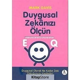 DUYGUSAL ZEKÂNIZI ÖLÇÜN EQ DUYGUSAL OLARAK NE KADAR ZEKI OLDUĞUNUZU KEŞFEDİN! - MARK DAVIS