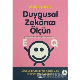 DUYGUSAL ZEKÂNIZI ÖLÇÜN EQ DUYGUSAL OLARAK NE KADAR ZEKI OLDUĞUNUZU KEŞFEDİN! - MARK DAVIS