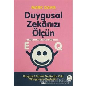 DUYGUSAL ZEKÂNIZI ÖLÇÜN EQ DUYGUSAL OLARAK NE KADAR ZEKI OLDUĞUNUZU KEŞFEDİN! - MARK DAVIS