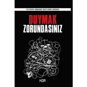 Duymak Zorundasınız - 10 Ekim Ankara Katliamı Davası - Kolektif