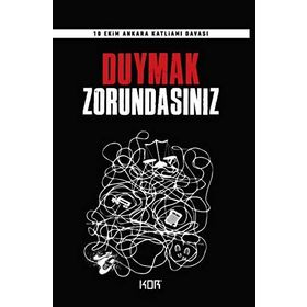 Duymak Zorundasınız - 10 Ekim Ankara Katliamı Davası - Kolektif