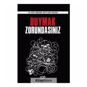 Duymak Zorundasınız - 10 Ekim Ankara Katliamı Davası - Kolektif