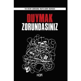 Duymak Zorundasınız - 10 Ekim Ankara Katliamı Davası - Kolektif