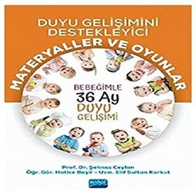Duyu Gelişimini Destekleyici Materyaller ve Oyunlar Bebeğimle 36 Ay Duyu Gelişimi Şehnaz Ceylan Hatice Beşir Nobel Akademik Yayıncılık